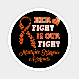 Her Fight Is Our Fight Multiple Sclerosis Awareness Magnet